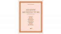 Shadow Architecture / Architektura Cienia