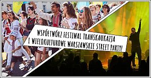 Współtwórz Wielokulturowe Street Party i Festiwal Transkaukazja