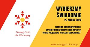 Okrągły Stół dla Warszawy - wybierzmy świadomie!