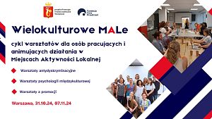 Wielokulturowe MALe - cykl warsztatów dla osób pracujących i animujących Miejsca Aktywności Lokalnej