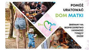 Pomóż nam otworzyć Nowy Dom Matki