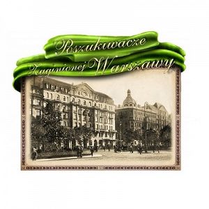 Poszukiwacze zaginionej Warszawy